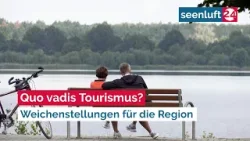 Quo vadis Tourismus? - Weichenstellungen für die Region Quo vadis Tourismus? - Weichenstellungen für die Region