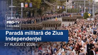 Știrile PRO TV (ORA 20:00) | PARADĂ MILITARĂ DE ZIUA INDEPENDENȚEI | Moldova