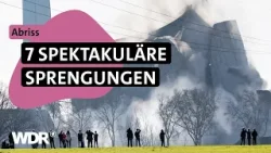 7 spektakuläre Sprengungen: Ein Knopfdruck lässt alles verschwinden | WDR