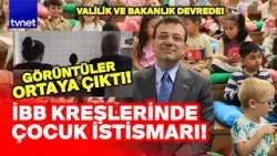 TÜRKİYE AYAĞA KALKTI! İBB KREŞLERİNDE ÇOCUKLARA İSTİSMAR! Valilik devrede: ŞİDDET, TACİZ.. TÜRKİYE AYAĞA KALKTI! İBB KREŞLERİNDE ÇOCUKLARA İSTİSMAR! Valilik devrede: ŞİDDET, TACİZ..
