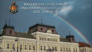 Baja Megyei Jogú Város Önkormányzata Közgyűlése – 2026. június 25.