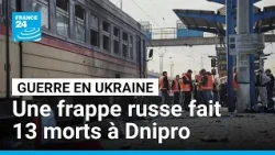 Guerre en Ukraine : une frappe russe tue 13 personnes à la gare centrale de Dnipro • FRANCE 24