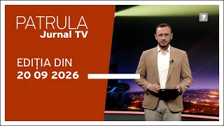 Patrula Jurnal TV, ediția din 20.09.2026