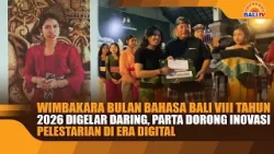 WIMBAKARA BULAN BAHASA BALI VIII 2026 DIGELAR DARING, PARTA DORONG INOVASI PELESTARIAN ERA DIGITAL WIMBAKARA BULAN BAHASA BALI VIII 2026 DIGELAR DARING, PARTA DORONG INOVASI PELESTARIAN ERA DIGITAL