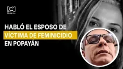 Cristina Patiño's husband, victim of femicide in Popayán, speaks out: a heartbreaking account
