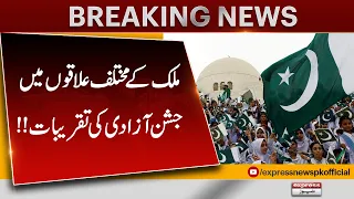 Independence Day Celebrations Held Across Different Parts of Pakistan