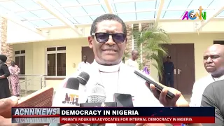 PRIMATE NDUKUBA ADVOCATES FOR INTERNAL DEMOCRACY IN NIGERIA