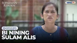 Bi Nining Sulam ALis | SUPARMAN REBORN 2 | EPS. 03 | PART 1