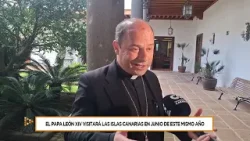 El Papa León XIV visitará Canarias