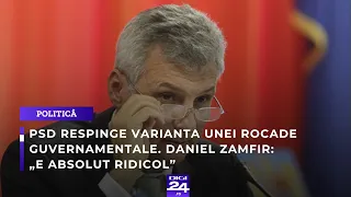 PSD respinge varianta unei rocade guvernamentale. Daniel Zamfir: „E absolut ridicol”