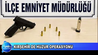 KIRŞEHİR DE HUZUR OPERASYONU ÇOK SAYIDA RUHSATSIZ SİLAH ELE GEÇİRİLDİ