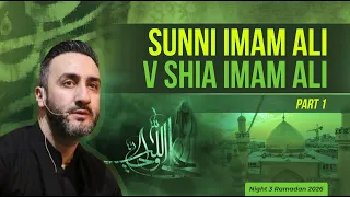 3.  Sunni Imam Ali V Shia Imam Ali | Part 1 | Dr. S Ammar Nakshawani | Ramadan 2026