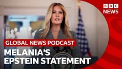 Why did Melania Trump make a surprise Epstein statement? | Global News Podcast