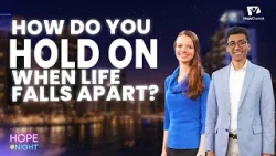 How Do You Hold On When Life Falls Apart?