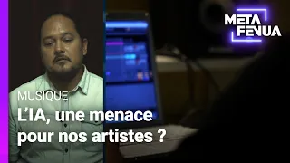 Meta Fenua - Musique : L’IA, une menace pour nos artistes ?