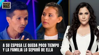 A su esposa le queda poco tiempo y la familia lo separó de ella | Nunca Más