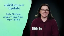 Katy Nichole Hits #1 with "Have Your Way" | Spirit Music Update