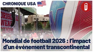 Mondial de football 2026 : l’impact d’un événement transcontinental
