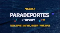 Paradeportes en DEPORTV: El programa del deporte adaptado y paralímpico - Programa 25