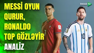 Messi  can yandırır, oyun qurur, Ronaldo qol vurmaq üçün top gözləyir? - TƏHLİL