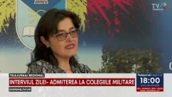 INTERVIUL ZILEI- ADMITEREA LA COLEGIILE MILITARE