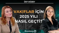 Üst Düzey - Vakıflar İçin 2025 Yılı Nasıl Geçti? | 5 Şubat 2026