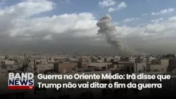 Irã apresentou contrapoposta após recusar plano de paz | BandNews TV