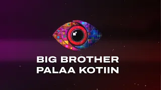 BIG BROTHER SUOMI PALAA KOTIIN – Hae mukaan