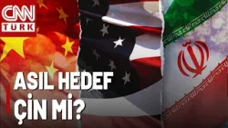 ABD'nin Gerçek Savaşı İran Değil Çin'le Mi? Çin İran'ı Savaşa Mı Hazırlıyor?