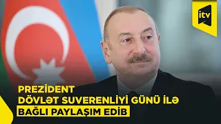 Prezidentin Dövlət Suverenliyi Günü ilə bağlı paylaşımı