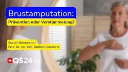 Sie ließ sich aus Angst vor Brustkrebs die Brüste entfernen – und bereut es! | QS24 Gremium