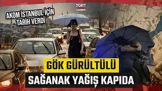 AKOM Sets the Date for Istanbul! Get Ready for Thunderstorms - TGRT Haber