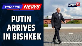 Putin Arrives In Kyrgyzstan Ahead Of SCO Summit, Set For Key Talks With Regional Leaders | News18