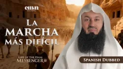 La Expedición de Tabuk | La Vida del Mensajero Final ﷺ | Ep.28 | Mufti Menk | Serie de Ramadán