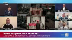 İran Savaşı'nın Arka Planı Ne? - Ankara Hattı | 10 Mart 2026