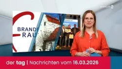 der tag | Die Nachrichten vom 16.03.2026