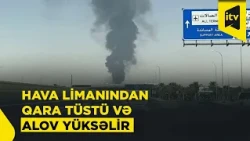 Husilərin hücum iddiası: Ər-Riyad hava limanında alov və qara tüstü