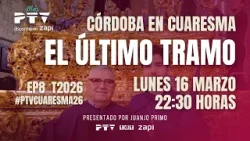 ? CÓRDOBA EN CUARESMA HD  | T02E780 | El último tramo con José Luís Vivas | 16 mar