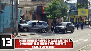 Armed confrontation on Calle Martí in Zone 6 leaves three injured and one alleged hitman captured