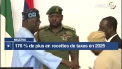 Nigéria : 176% de plus en recettes de taxes en 2025