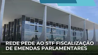 Rede Sustentabilidade asks Supreme Court for oversight of funds from parliamentary amendments