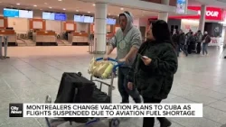 Montrealers change vacation plans to Cuba as flights suspended