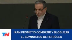Irán prometió combatir "el tiempo que sea necesario" y bloquear el suministro de petróleo