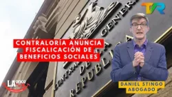 CONTRALORÍA ANUNCIA FISCALICACIÓN DE BENEFICIOS SOCIALES CON DANIEL STINGO | LA ONCE EN EL 14