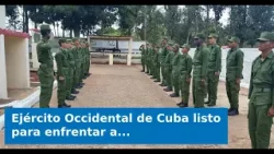 Ejército Occidental de Cuba listo para enfrentar a los Delta Force de Estados Unidos