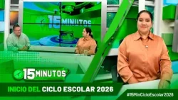 15 Minutos: con Mendy Aràuz ministra de educación ¡Arranca el Ciclo Escolar 2026 con más victorias