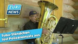 Tuba serenade triggers police intervention | ZüriNews