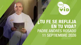 Does your faith reflect in your life?, September 11, 2026 🙏 Father Andrés Rosado | Tele VID