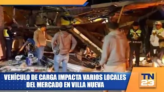 Cargo vehicle crashes into multiple market stalls in Villa Nueva