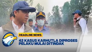 [HEADLINE NEWS, 23/08] 42 Kasus Karhutla Kalimantan Diproses Hukum